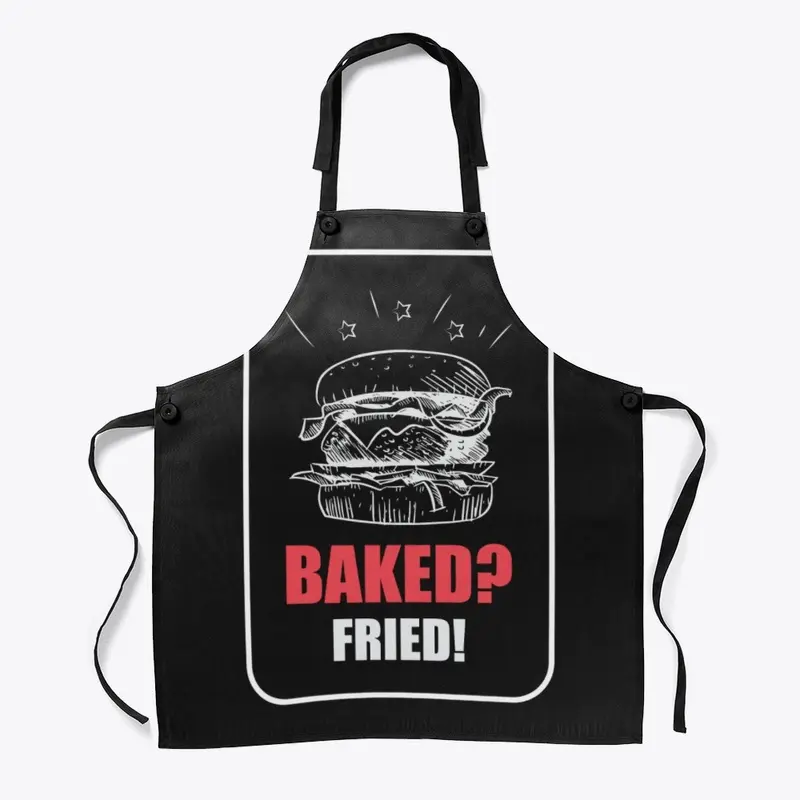 Baked? Fried!